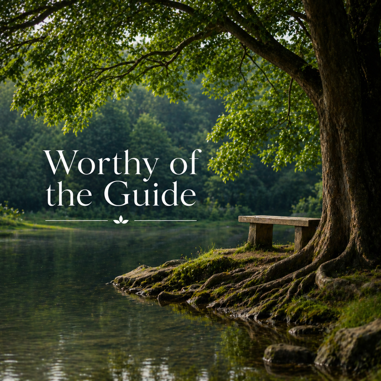 Worthy of the Guide